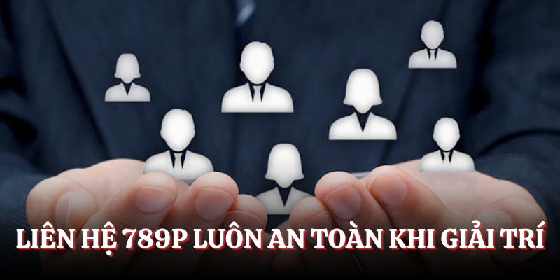 Liên hệ 789P an toàn