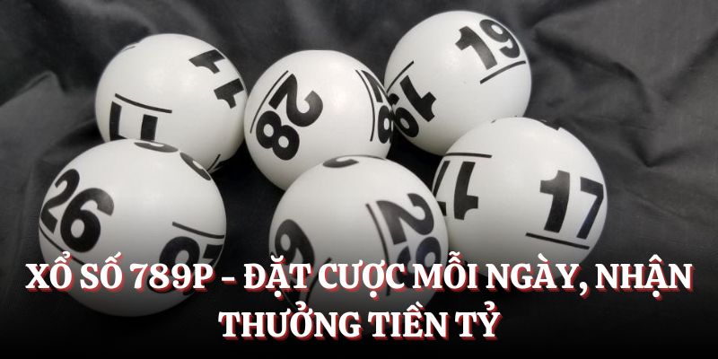 Sảnh xổ số 789P 2025