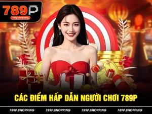 Các điểm hấp dẫn người chơi 789P của đường mạt chược