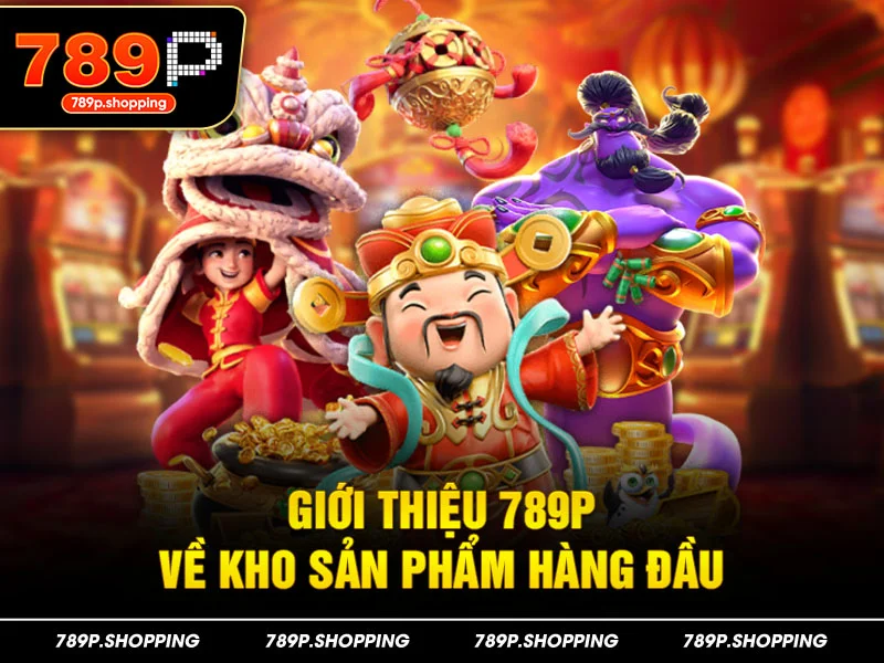 Giới thiệu 789P về Kho sản phẩm 